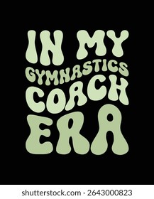 NA MINHA ERA DE TREINADOR DE GINÁSTICA	DESIGN DE CAMISETA. IMPRIMIR ILUSTRAÇÃO DE VETOR TEMPLATE.TYPOGRAPHY.