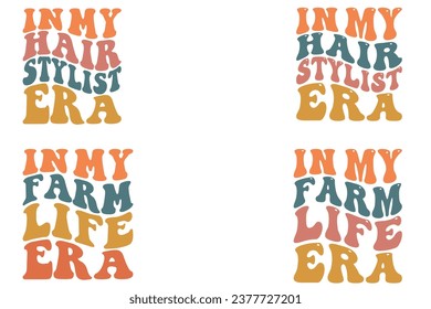  In My Hair Stylist Era, in my Farm Life Era retro wavy bundle T-shirt designs