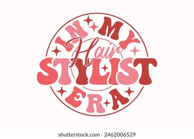 In My Hairstylist Era EPS T-shirt Design