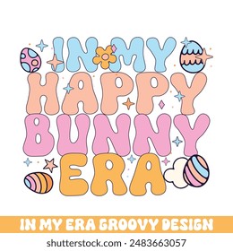 In my happy easter bunny era groovy retro, Easter Sunday bunny eggs groovy design