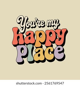 You’re My Happy Place calligraphy