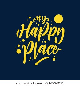 My happy place calligraphy lettering poster