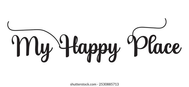 My Happy Place hand writing lettering text icon. vector illustration.