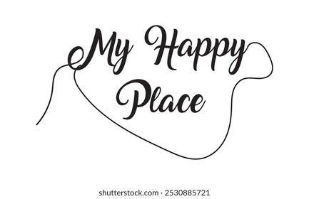 My Happy Place hand writing lettering text icon. vector illustration.