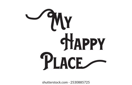 My Happy Place hand writing lettering text icon. vector illustration.