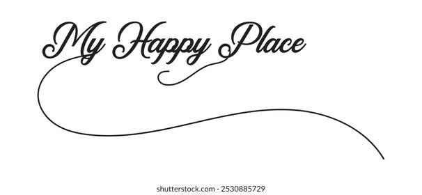 My Happy Place hand writing lettering text icon. vector illustration.