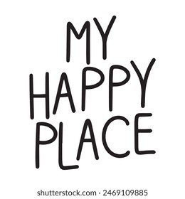 My Happy Place text lettering. Hand drawn vector art.