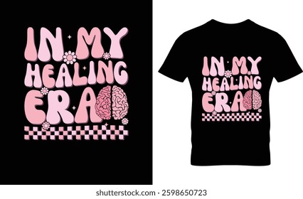 In My Healing Era - Mental Health Recovery T-Shirt