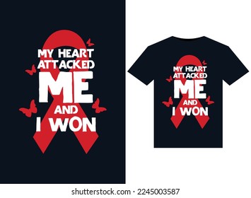 My Heart Attacked Me And I Won illustrations for print-ready T-Shirts design