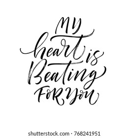 My heart is beating for you postcard. Happy Valentines Day lettering. Wedding and love quote. Ink illustration. Modern brush calligraphy. Isolated on white background. 