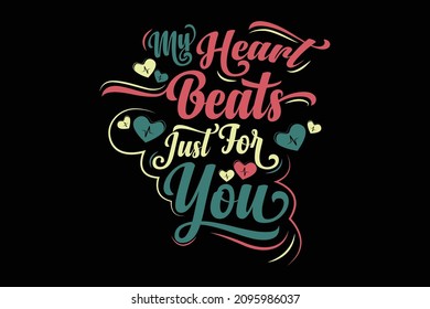 my heart beats just for you t shirt design