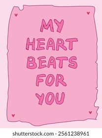 My Heart Beats For You handwritten quote. Valentine's Day romantic typography design. Doodle hearts as decorative elements. Greeting card or poster. Flat modern vector illustration with love theme.