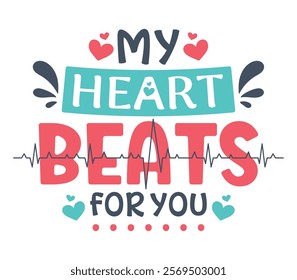 My Heart Beats For You - Romantic T-Shirt Design
