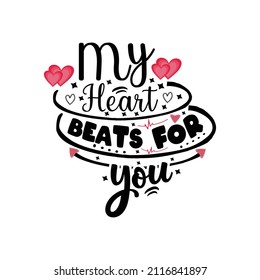 My heart beats for you typography lettering for t shirt