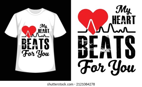 My Heart Beats For You Typography T-shirt Design With Vector.