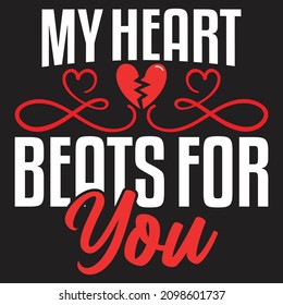 My Heart Beats for You  - Valentine's Day T-shirt Design, vector File.