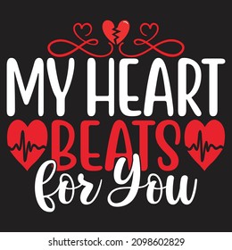 My Heart Beats for You  - Valentine's Day T-shirt Design, vector File.