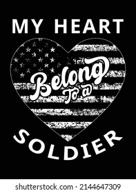 My heart belong to a soldier usa grunge flag patriotic t-shirt design