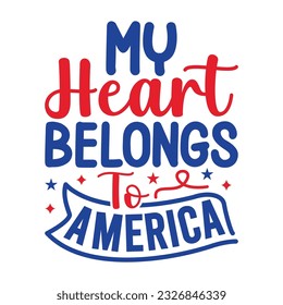 My Heart Belongs To America, 4 Of July Events, 4th Of July Retro Design