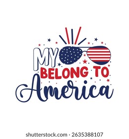 My Heart Belongs to America – Patriotic 4th of July T-Shirt Design with USA Flag Sunglasses and Quote