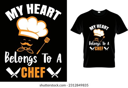 My Heart Belongs To A Chef T-Shirt