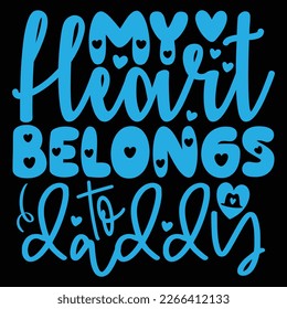 My Heart Belongs To Daddy - Dad Retro T-shirt And SVG Design. Retro Happy Father's Day, Motivational Inspirational SVG Quotes T shirt Design, Vector EPS Editable Files.