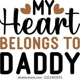 My heart belongs to daddy - Dad Design