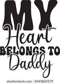 my heart belongs to daddy Design Daddy Lover