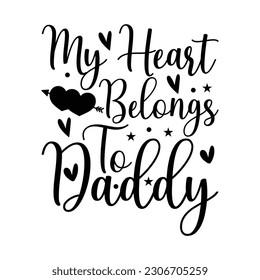 My heart belongs to daddy, Father's day shirt print template, Typography design, web template, t shirt design, print, papa, daddy, uncle, Retro vintage style t shirt