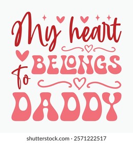 My heart belongs to daddy retro t shirt design