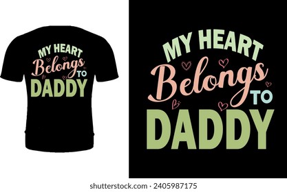 My heart belongs to daddy valentine t-shirt design