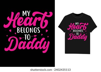 My heart belongs to daddy Valentine's Day T-shirt design