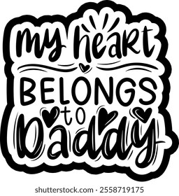 my heart belongs to daddy valentines day black vector graphic design and cut file