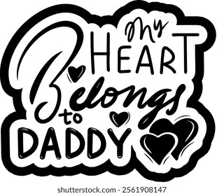 my heart belongs to daddy valentines day black vector graphic design and cut file