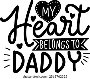 my heart belongs to daddy valentines day black vector graphic design and cut file