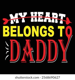 My heart belongs to daddy valentines day t-shirt design vector