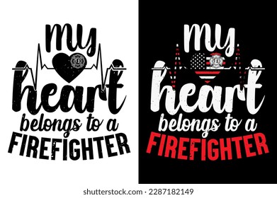 My Heart Belongs To A Firefighter tshirt Design Pro Vector