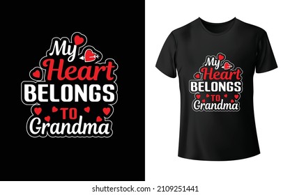 My Heart Belongs To Grandma T-Shirt design is one of the Best collections as they are very unique and beautiful.