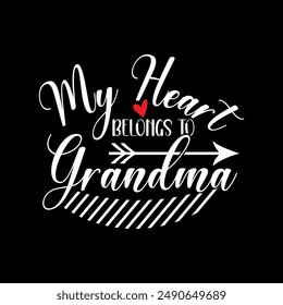 My Heart Belongs To Grandma, Valentine Gift Ideas, Best Grandma Ever Greeting Tee Quote, Mothers Day Vintage Style Design Clothing