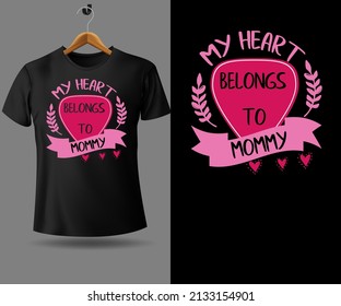 my heart belongs to mommy awesome mother's day typography t shirt design