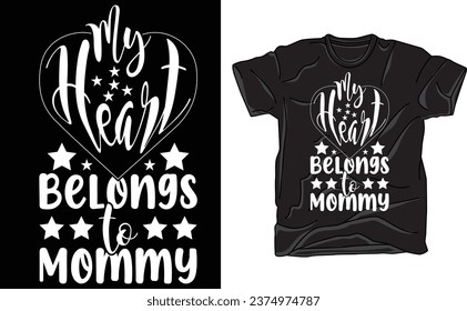 My Heart Belongs to Mommy, My Heart Cut File, Belongs Image Clipart, Mommy Sublimation