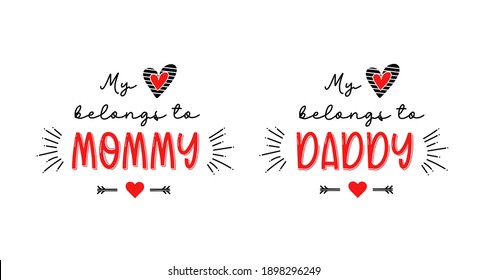 My heart belongs to mommy, daddy. 1st Valentine's Day vector illustration. Kids valentines day word. Baby boy and girl first celebration lettering. Typographic design for cards and clothes.