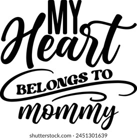 MY HEART BELONGS TO MOMMY T Shirt Design Lover