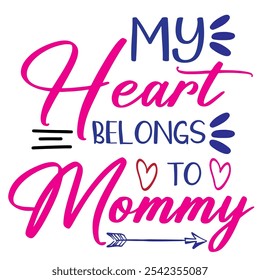 my heart belongs to mommy.All you need is love, Valentine Shirt, Happy Valentine's Day, Heart dxf.