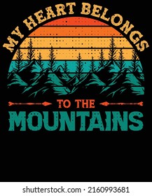 My heart belongs to the mountains T-shirt design for mountains lovers.