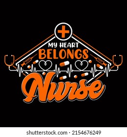 My heart belongs nurse. Nurse day t shirt design vector illustration.