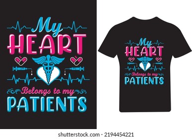 My Heart belongs to my Patients Nurse T Shirt , Best selling t shirt