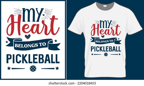 My heart belongs to Pickleball saying vector t shirt design. Pickle ball quote typography designs. Print illustration for sport card, cap, tshirt, mug, banner, poster, background. 