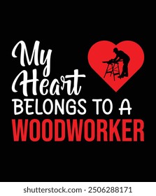 My heart belongs to a woodworker eps file.