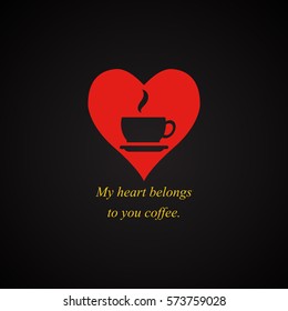 My heart belongs to you coffee - coffee quotes template